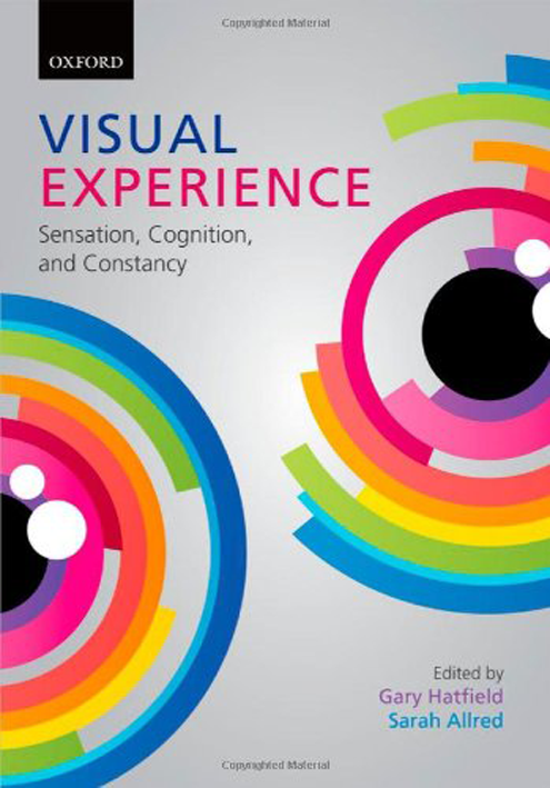 Visual Experience: Sensation, Cognition and Constancy